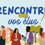 Rencontre avec vos élus