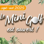 Le mini-golf est ouvert jusqu’au 5 octobre !