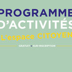 Programme d’activités de l’Espace Citoyen d'avril 2025