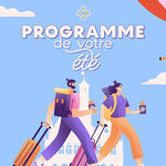 Le programme de votre été !