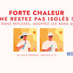 Fortes chaleurs : Ne restez pas isolés !